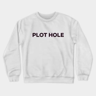 Plot Hole Crewneck Sweatshirt